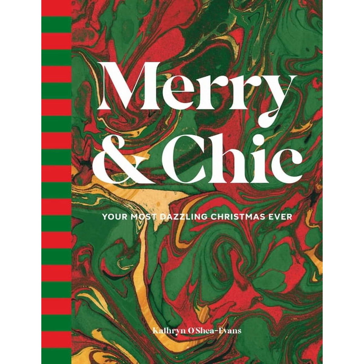 Merry & Chic: Your Most Dazzling Christmas Ever