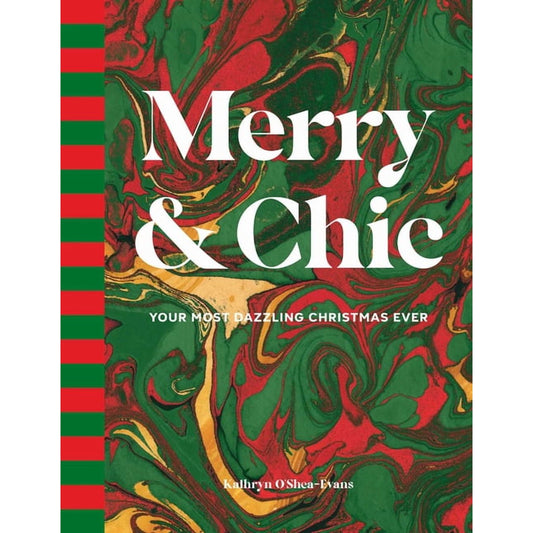 Merry & Chic: Your Most Dazzling Christmas Ever